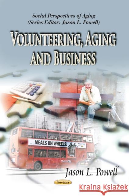 Volunteering, Aging & Business Jason L Powell 9781626187436 Nova Science Publishers Inc - książka