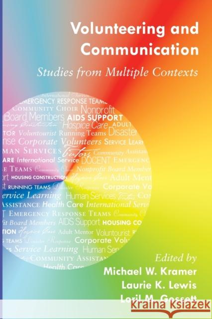 Volunteering and Communication: Studies from Multiple Contexts Kramer, Michael W. 9781433117176 Peter Lang Publishing Inc - książka