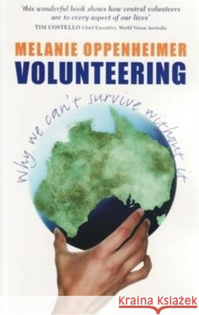Volunteering: Why We Can't Survive Without It Oppenheimer, Melanie 9780868409863 UNSW Press - książka