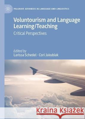 Voluntourism and Language Learning/Teaching: Critical Perspectives Larissa Semiramis Schedel Cori Jakubiak 9783031408120 Palgrave MacMillan - książka