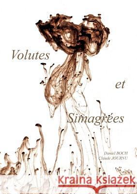 Volutes et Simagrées: Il y a toujours quelque chose derrière la haie Boch, Daniel 9782322090365 Books on Demand - książka