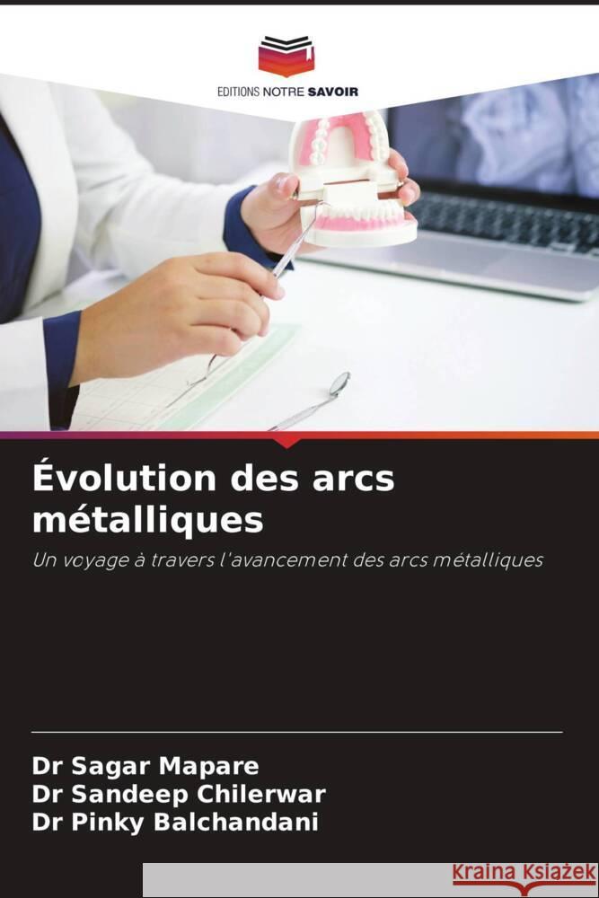 ?volution des arcs m?talliques Sagar Mapare Sandeep Chilerwar Pinky Balchandani 9786208115609 Editions Notre Savoir - książka