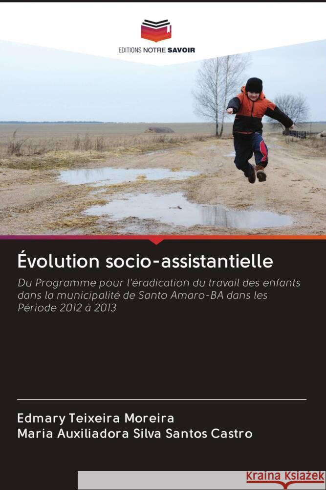 Évolution socio-assistantielle Moreira, Edmary Teixeira, Castro, Maria Auxiliadora Silva Santos 9786203092769 Editions Notre Savoir - książka