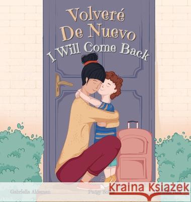 Volveré De Nuevo - I Will Come Back Soltis, Padgy 9781736768426 Plant Seeds Press - książka