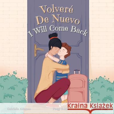 Volveré De Nuevo - I Will Come Back Soltis, Padgy 9781736768433 Plant Seeds Press - książka