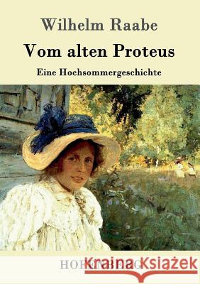 Vom alten Proteus: Eine Hochsommergeschichte Wilhelm Raabe 9783861994749 Hofenberg - książka