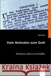 Vom Animator zum Gott : Die Kunst, Leben zu erschaffen Encke, Olaf 9783836485401 VDM Verlag Dr. Müller - książka