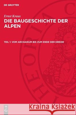 Vom Archaikum Bis Zum Ende Der Kreide: Avba-B, Teil 1 Ernst Kraus 9783112721124 de Gruyter - książka