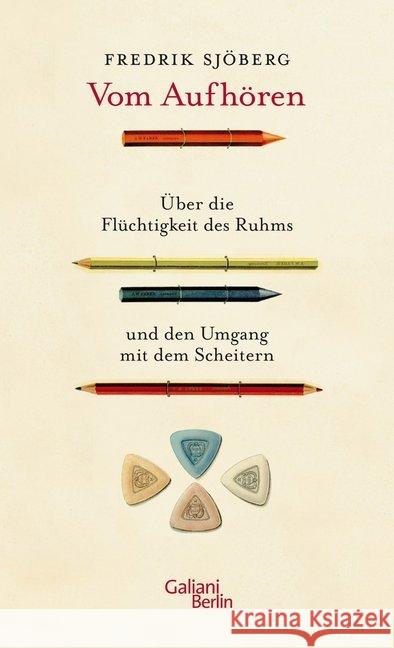 Vom Aufhören : Über die Flüchtigkeit des Ruhms und den Umgang mit dem Scheitern Sjöberg, Fredrik 9783869711584 Galiani, Berlin - książka