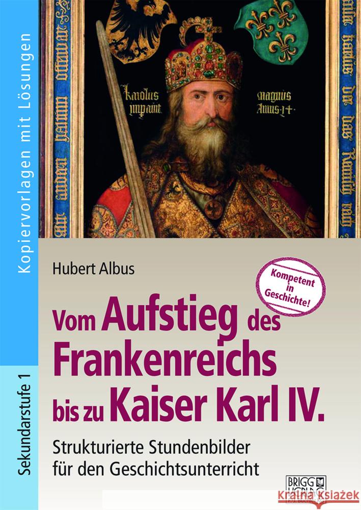 Vom Aufstieg des Frankenreichs bis zu Kaiser Karl IV. Albus, Hubert 9783956604027 Brigg Verlag - książka