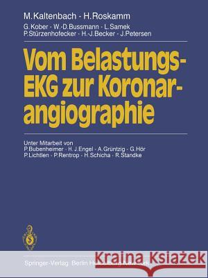 Vom Belastungs-EKG Zur Koronarangiographie M. Kaltenbach H. Roskamm G. Kober 9783642675478 Springer - książka