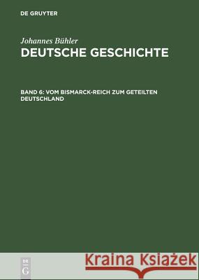 Vom Bismarck-Reich Zum Geteilten Deutschland Bühler, Johannes 9783110000795 Walter de Gruyter - książka