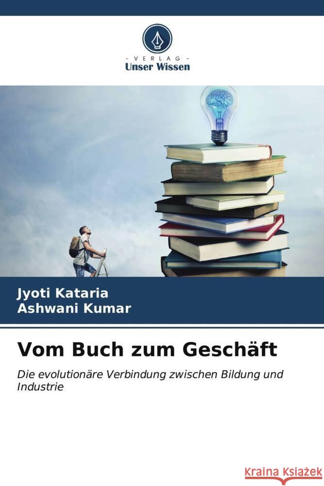 Vom Buch zum Geschäft Kataria, Jyoti, Kumar, Ashwani 9786207016082 Verlag Unser Wissen - książka