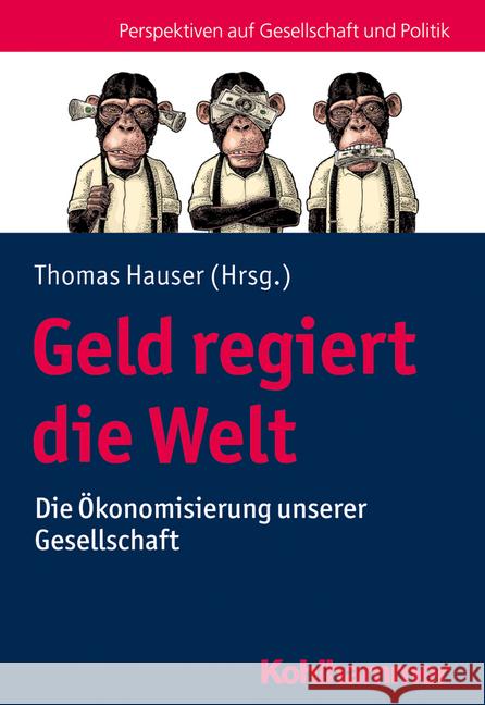 Vom Burger Zum Konsumenten: Wie Die Okonomisierung Unser Leben Verandert Hauser, Thomas 9783170383005 Kohlhammer - książka
