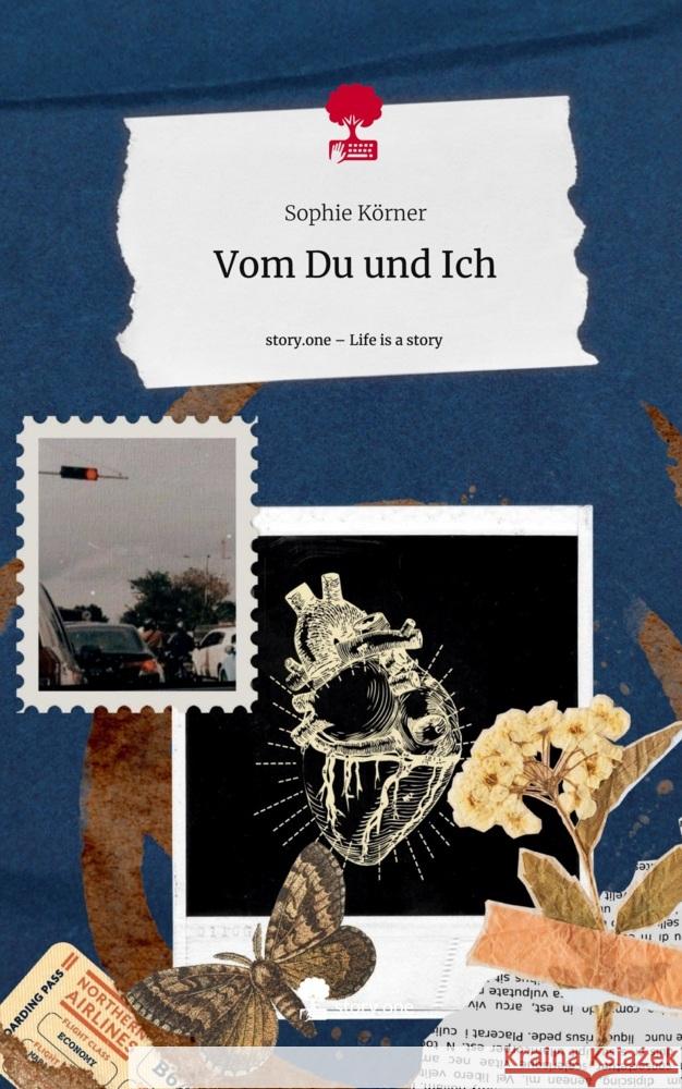 Vom Du und Ich. Life is a Story - story.one Körner, Sophie 9783711521897 story.one publishing - książka