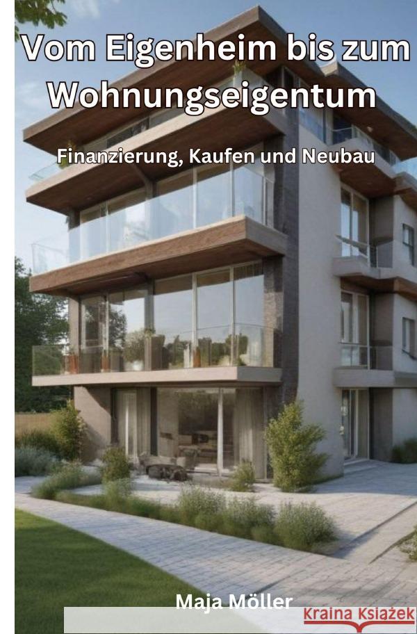 Vom Eigenheim bis zum Wohnungseigentum Möller, Maja 9783759854131 epubli - książka