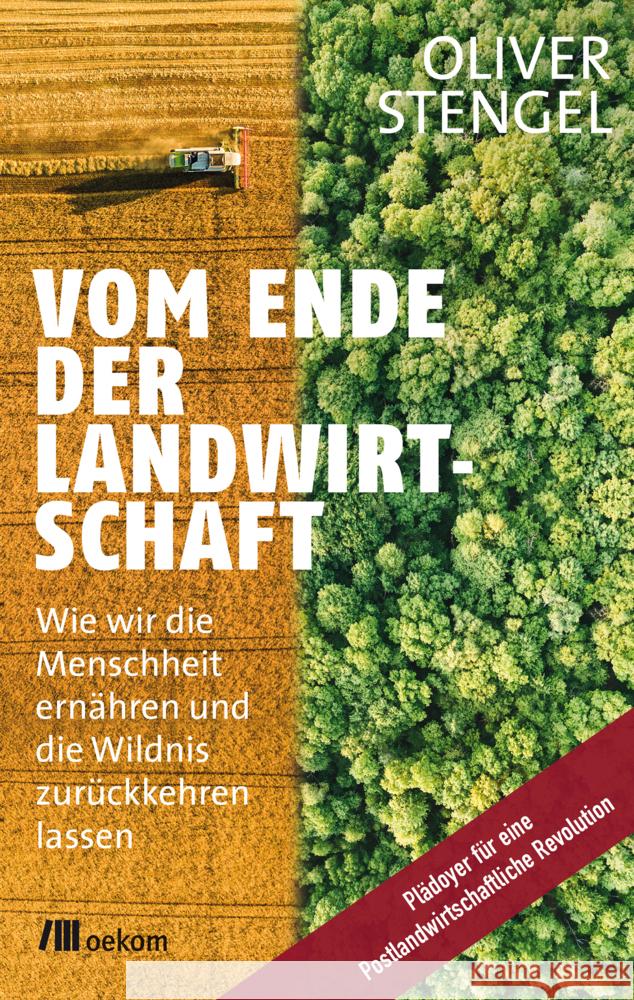 Vom Ende der Landwirtschaft Stengel, Oliver 9783962382070 oekom - książka