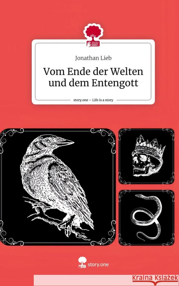 Vom Ende der Welten und dem Entengott. Life is a Story - story.one Lieb, Jonathan 9783711529923 story.one publishing - książka