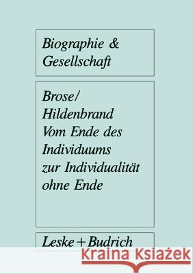 Vom Ende Des Individuums Zur Individualität Ohne Ende Hildenbrand, Bruno 9783322971838 Vs Verlag Fur Sozialwissenschaften - książka