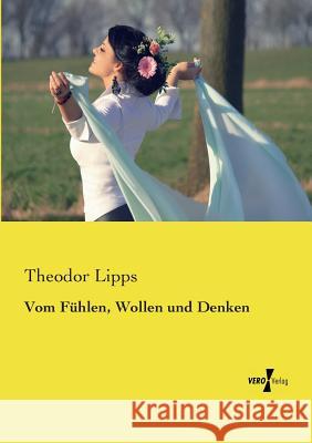 Vom Fühlen, Wollen und Denken Theodor Lipps 9783737216753 Vero Verlag - książka