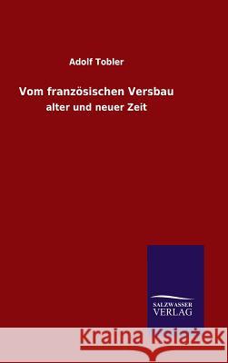 Vom französischen Versbau Tobler, Adolf 9783846089682 Salzwasser-Verlag Gmbh - książka