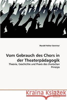 Vom Gebrauch des Chors in der Theaterpädagogik Harald Volker Sommer 9783639296914 VDM Verlag - książka