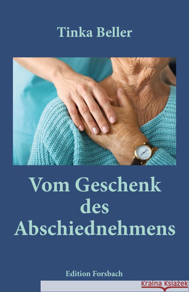 Vom Geschenk des Abschiednehmens Beller, Tinka 9783959040884 Edition Forsbach - książka