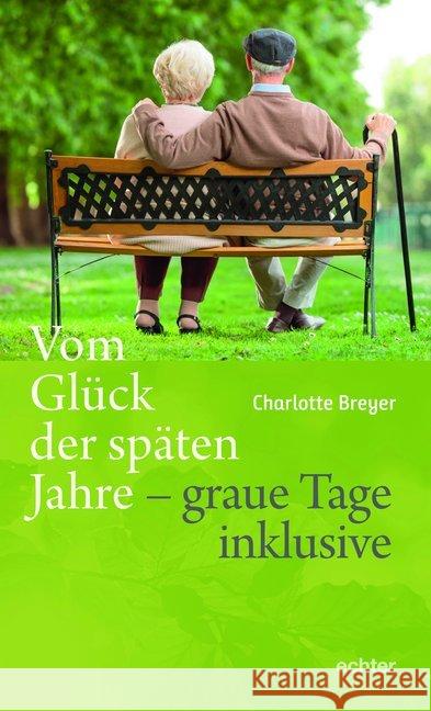 Vom Glück der späten Jahre : - graue Tage inklusive Breyer, Charlotte 9783429054755 Echter - książka