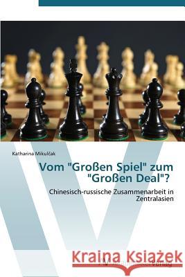 Vom Grossen Spiel Zum Grossen Deal? Mikul Ak Katharina 9783639385106 AV Akademikerverlag - książka