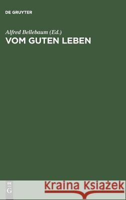 Vom guten Leben Bellebaum, Alfred 9783050025896 John Wiley & Sons - książka