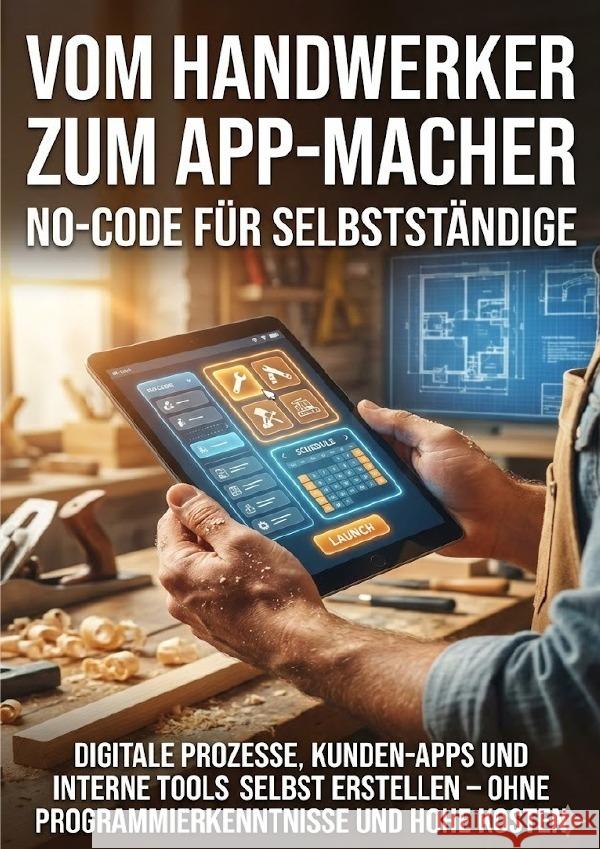 Vom Handwerker zum App-Macher: No-Code für Selbstständige Böhm, Sabine 9783565139231 epubli - książka