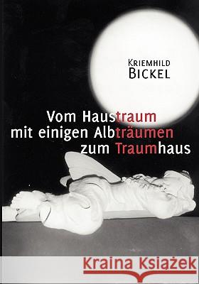 Vom Haustraum mit einigen Albträumen zum Traumhaus: Teil 2 Kriemhild Bickel 9783833473982 Books on Demand - książka