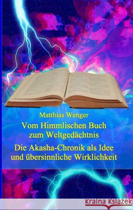 Vom Himmlischen Buch zum Weltgedächtnis Wenger, Matthias 9783347815575 tredition - książka