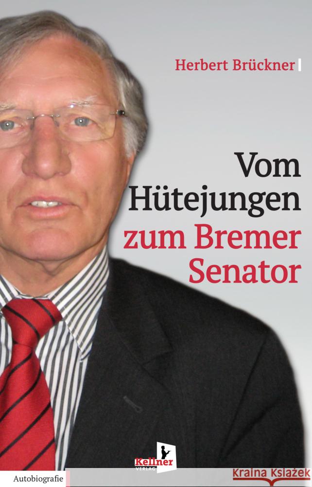 Vom Hütejungen zum Bremer Senator Brückner, Herbert 9783956513343 Kellner - książka