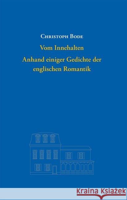 Vom Innehalten : Anhand einiger Gedichte der englischen Romantik Bode, Christoph 9783946964124 FORMAT - książka