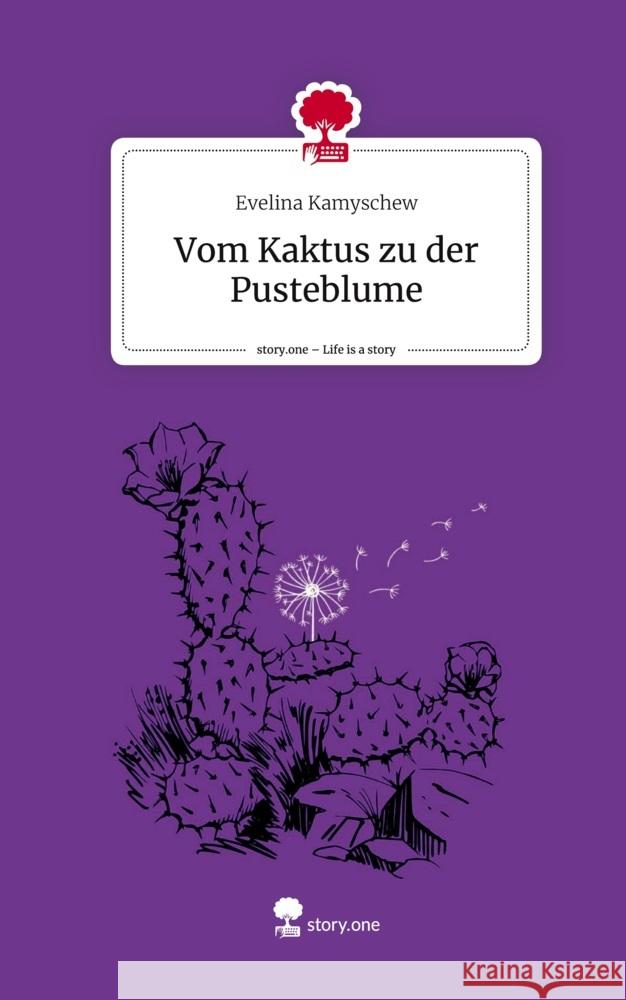 Vom Kaktus zu der Pusteblume. Life is a Story - story.one Kamyschew, Evelina 9783710877483 story.one publishing - książka