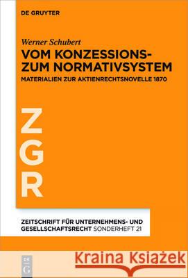 Vom Konzessions- Zum Normativsystem: Materialien Zur Aktienrechtsnovelle 1870 Schubert, Werner 9783110536249 Walter de Gruyter - książka