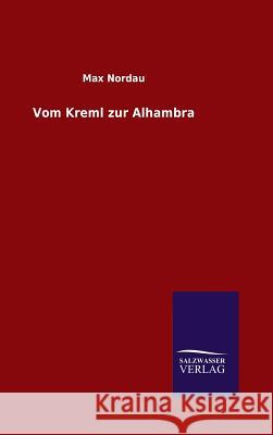 Vom Kreml zur Alhambra Max Nordau 9783846083536 Salzwasser-Verlag Gmbh - książka