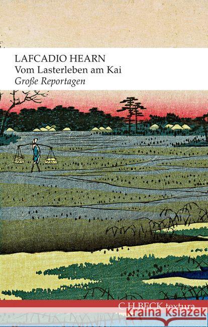 Vom Lasterleben am Kai : Große Reportagen Hearn, Lafcadio 9783406705281 Beck - książka