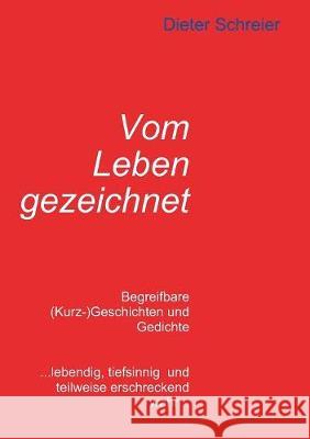 Vom Leben gezeichnet Schreier, Dieter 9783734595844 Tredition Gmbh - książka
