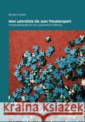 Vom Lehrstück bis zum Theatersport Schmitt, Michael 9783828822870 Tectum-Verlag - książka