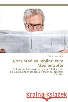 Vom Medienliebling zum Medienopfer Fuchslocher, Alberto 9783838137063 Sudwestdeutscher Verlag Fur Hochschulschrifte - książka