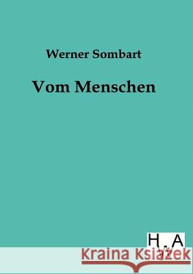 Vom Menschen Werner Sombart 9783863831219 Salzwasser-Verlag Gmbh - książka