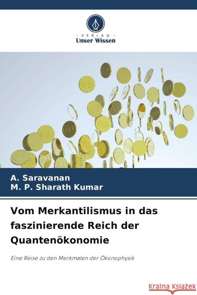 Vom Merkantilismus in das faszinierende Reich der Quanten?konomie A. Saravanan M. P. Sharat 9786207967971 Verlag Unser Wissen - książka