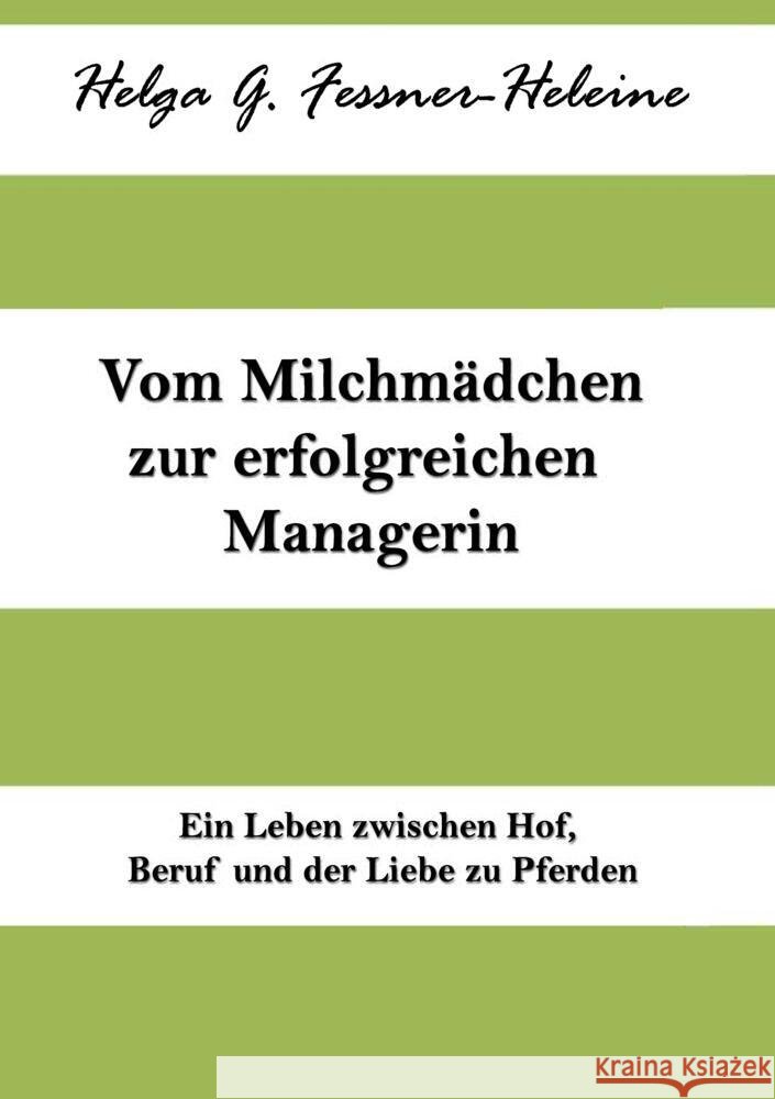 Vom Milchmädchen zur erfolgreichen Managerin Fessner-Heleine, Helga 9783384456229 tredition - książka