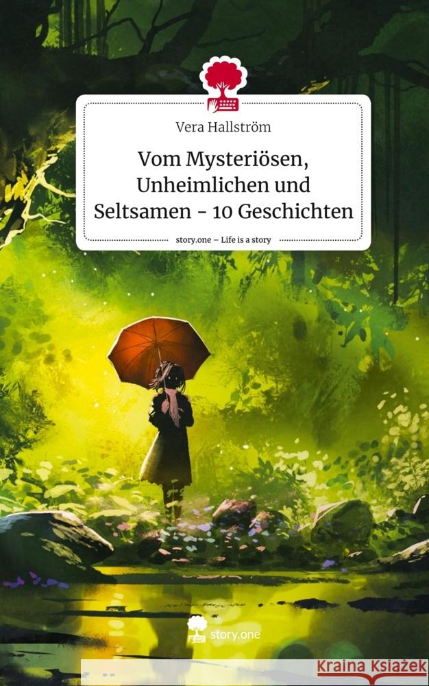 Vom Mysteriösen, Unheimlichen und Seltsamen - 10 Geschichten. Life is a Story - story.one Hallström, Vera 9783711536785 story.one publishing - książka