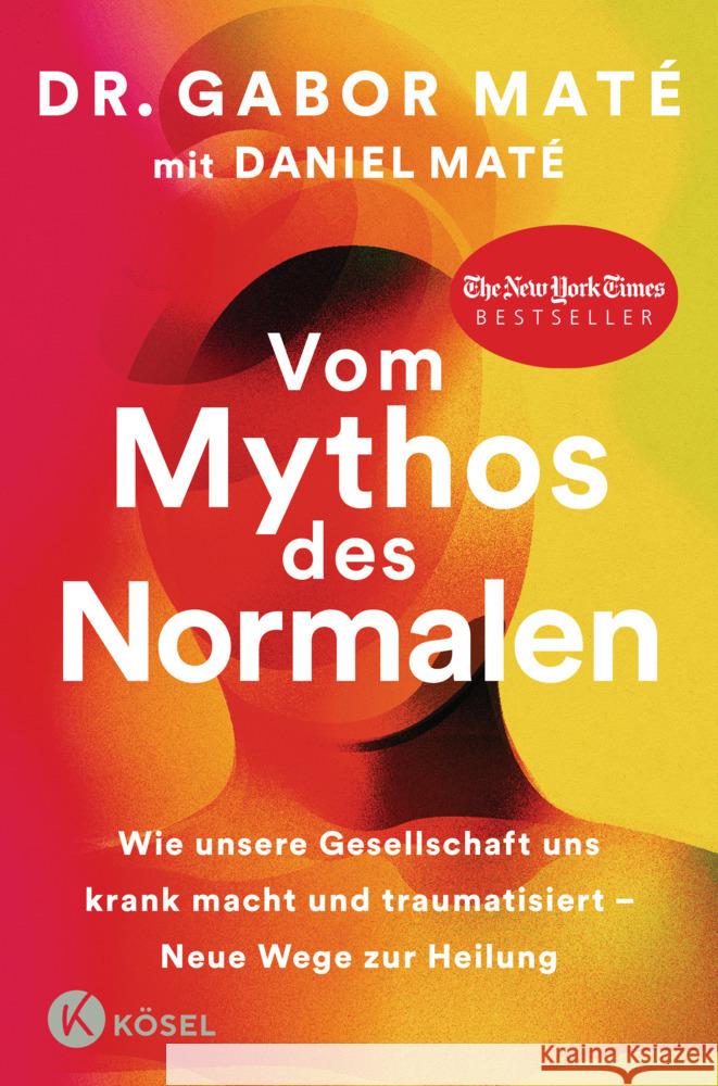 Vom Mythos des Normalen Maté, Gabor, Maté, Daniel 9783466347988 Kösel - książka