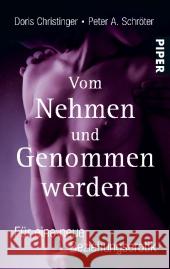 Vom Nehmen und Genommenwerden : Für eine neue Beziehungserotik Christinger, Doris Schröter, Peter A.  9783492264402 Piper - książka