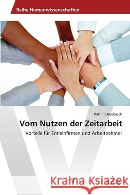 Vom Nutzen der Zeitarbeit Jacubasch, Kathrin 9783639410327 AV Akademikerverlag - książka
