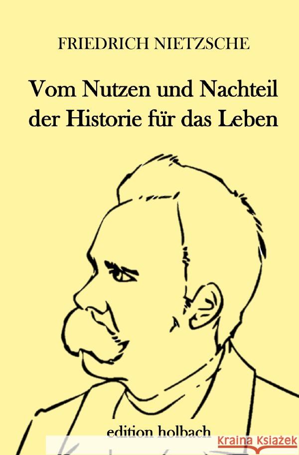 Vom Nutzen und Nachteil der Historie für das Leben Nietzsche, Friedrich 9783752946475 epubli - książka